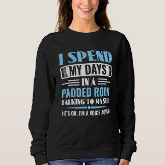 Voice Actor Talking To Myself Voice Artist Voice O Sweatshirt