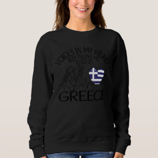 voices in my head  Greece   greek Sweatshirt