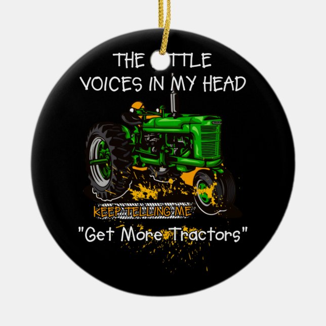Voices In My Head Keep Telling Get More Tractors Ceramic Ornament (Front)