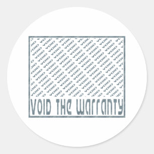 Void the Warranty Classic Round Sticker
