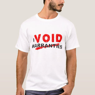 Void Warranties Funny T-shirt