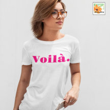 Voilà Shirt, French Saying Gift, Paris Word 