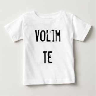 Volim Te Baby T-Shirt