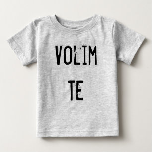 Volim Te Baby T-Shirt