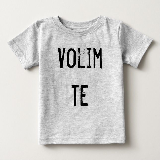 Volim Te Baby T-Shirt (Front)