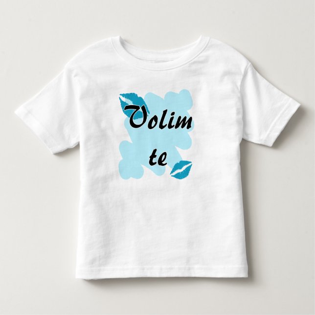 Volim te - Croatian - I Love You Toddler T-Shirt (Front)