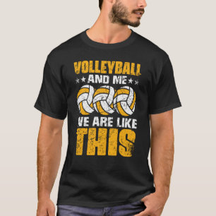 Volleyball And Me We Are Like This Beach Volleybal T-Shirt