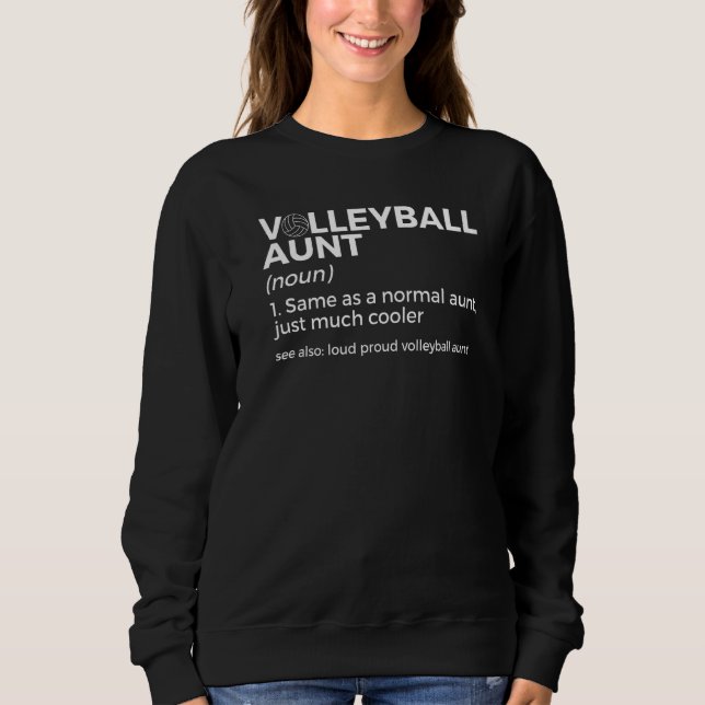 Volleyball Aunt Definition Loud Proud Volleyball A Sweatshirt (Front)