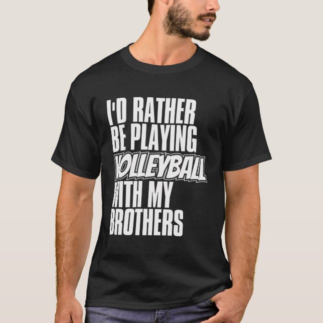 Volleyball Beach Vball - Volleyball Brother T-Shirt (Front)