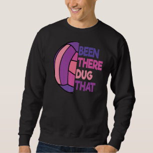 Volleyball Been There Dug That Team Volleyball Wom Sweatshirt