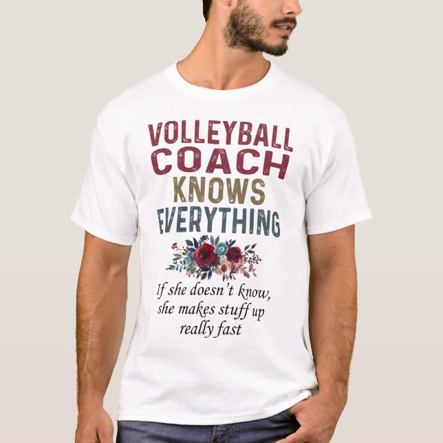Volleyball Coach Knows Everything T-Shirt (Front)