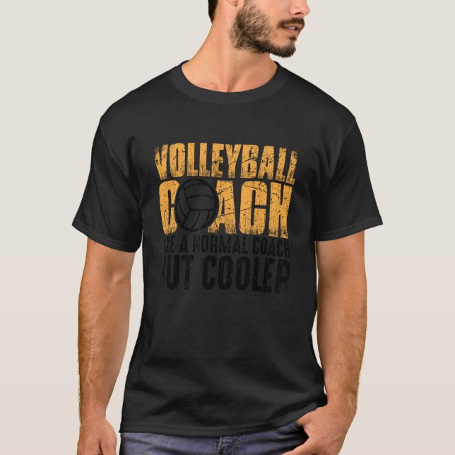 Volleyball Coach Like A Normal Coach But Cooler  1 T-Shirt (Front)