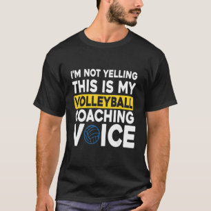 volleyball coaching voice Coach Volleyball Team T-Shirt