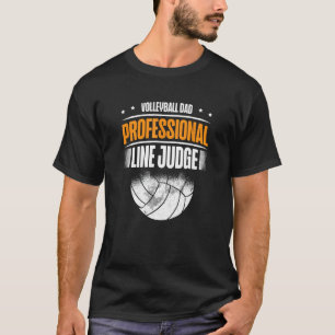 Volleyball Dad Professional Line Judge Funny Volle T-Shirt