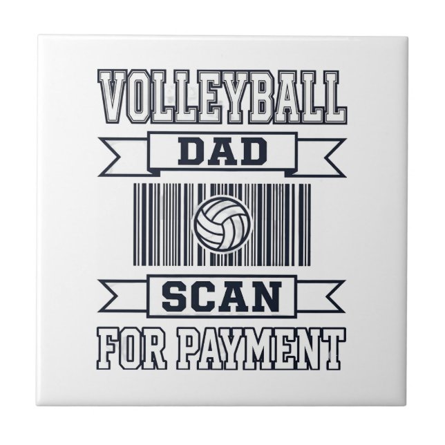Volleyball Dad Scan for Payment Funny Shirt Design Ceramic Tile (Front)