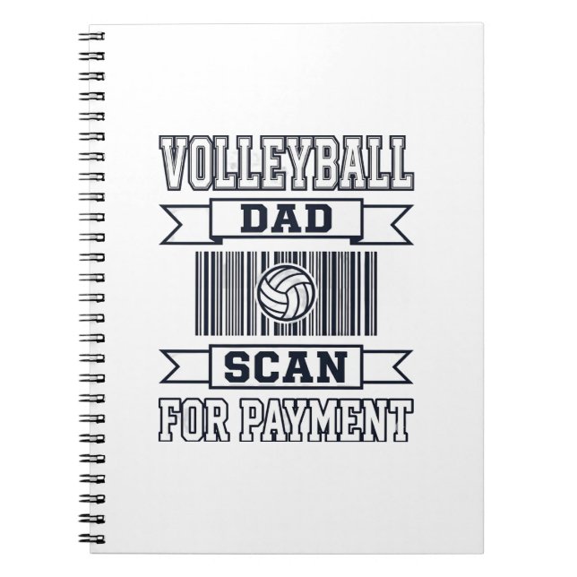 Volleyball Dad Scan for Payment Funny Shirt Design Notebook (Front)
