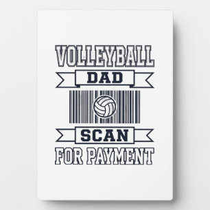 Volleyball Dad Scan for Payment Funny Shirt Design Plaque