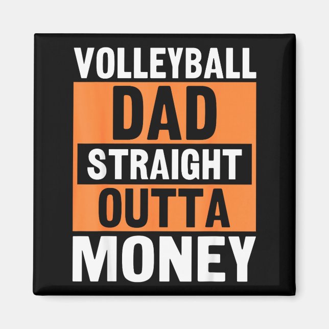 Volleyball Dad Straight Outta Money Funny Srts Par Magnet (Front)