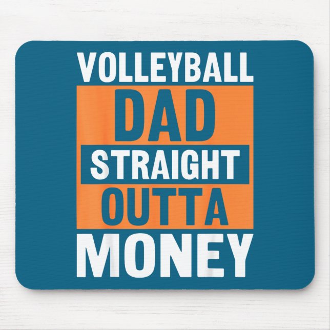 Volleyball Dad Straight Outta Money Funny Srts Par Mouse Pad (Front)