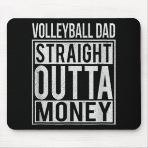 Volleyball Dad Straight Outta Money I Fun  Mouse Pad