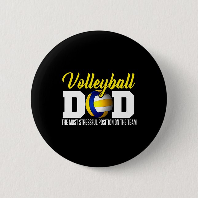 Volleyball Dad The Most Stressful Position Happy F 6 Cm Round Badge (Front)