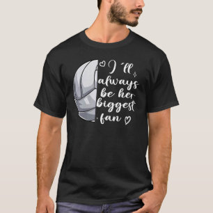 Volleyball Dad Volleyball Mum I´ll be always her b T-Shirt