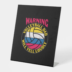 Volleyball Dad Will Yell Loudly Pedestal Sign