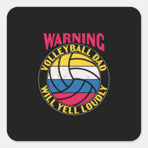 Volleyball Dad Will Yell Loudly Square Sticker