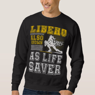 Volleyball For Men And Women Libero Also Known As  Sweatshirt