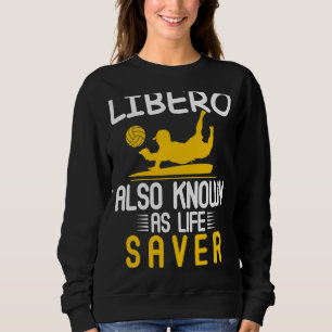 Volleyball For Men And Women Libero Also Known As  Sweatshirt