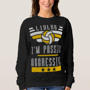 Volleyball For Men And Women Volleyball Libero 6 Sweatshirt