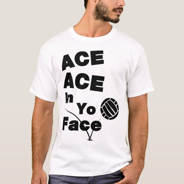 Volleyball Funny ACE ACE In Yo Face Sticker T-Shirt (Front)