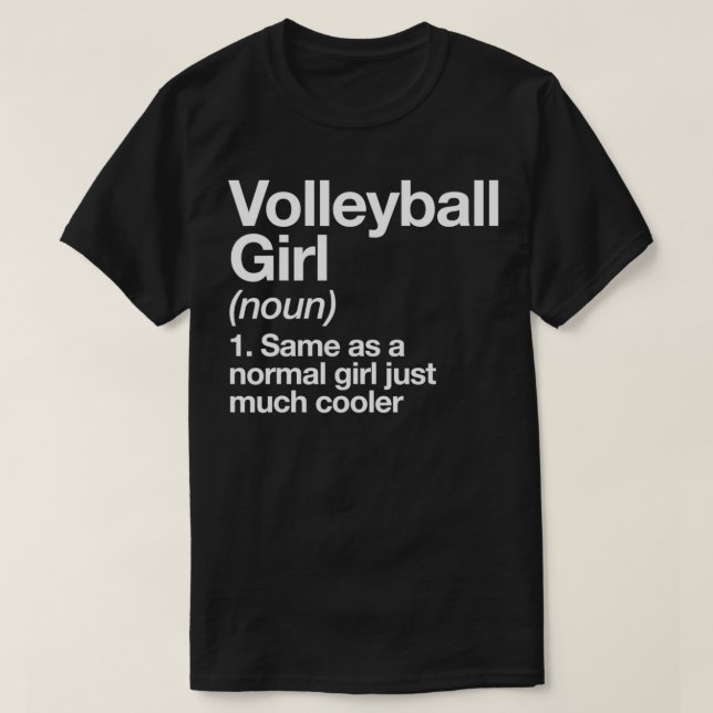 Volleyball Girl Definition Funny amp Sassy Sports T-Shirt (Design Front)
