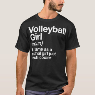 Volleyball Girl Definition Funny amp Sassy Sports T-Shirt