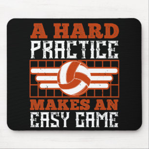 Volleyball Hard Practice Makes Easy Game Mouse Pad