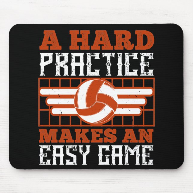 Volleyball Hard Practice Makes Easy Game Mouse Pad (Front)