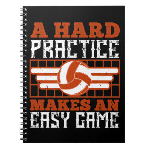Volleyball Hard Practice Makes Easy Game Notebook