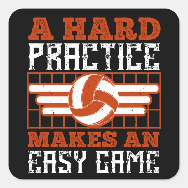 Volleyball Hard Practice Makes Easy Game Square Sticker (Front)