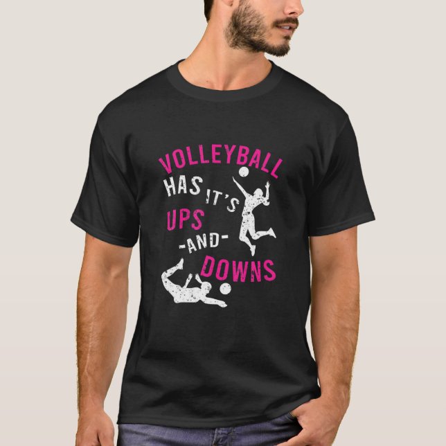 Volleyball Has It's Ups And Downs Apparel T-Shirt (Front)