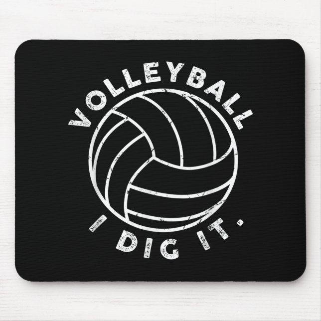 Volleyball I Dig It Fun  Mouse Pad (Front)