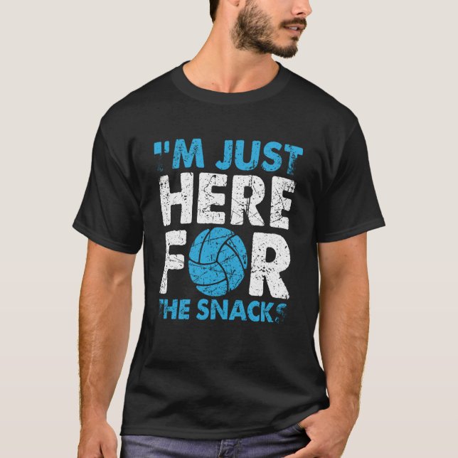 Volleyball I'm Just Here For The Snacks  1 T-Shirt (Front)