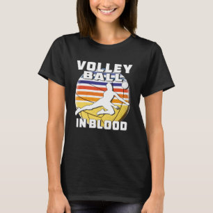 Volleyball in Blood Sport Volleyball Player Pullov T-Shirt