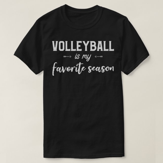 Volleyball Is My Favorite Season Funny Volleyball  T-Shirt (Design Front)