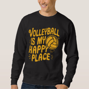 Volleyball Is My Happy Place - Volleyballer Sweatshirt