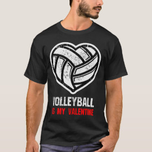 Volleyball Is My Valentine Gift T-Shirt