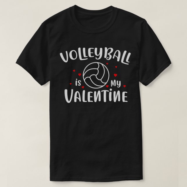 Volleyball is My Valentine  T-Shirt (Design Front)