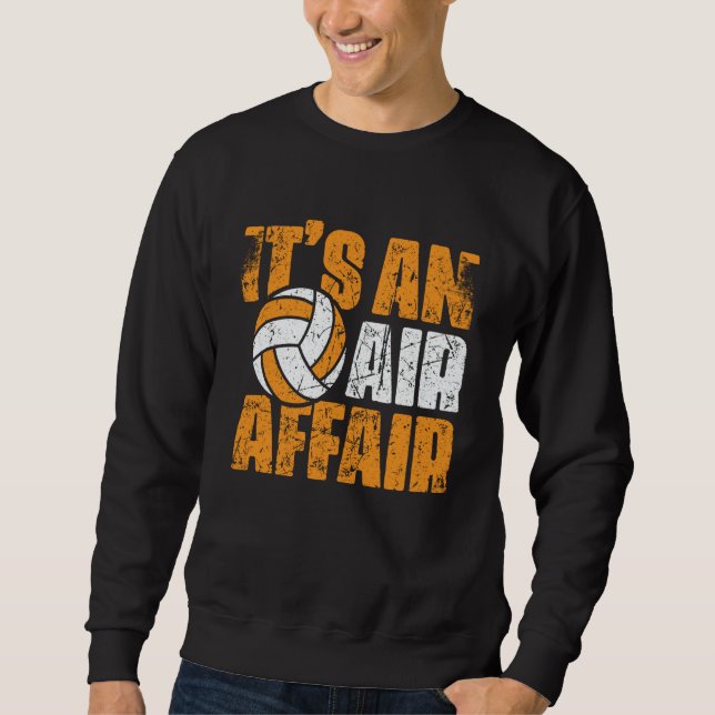 Volleyball It's An Air Affair Coach Player Fan Sweatshirt (Front)