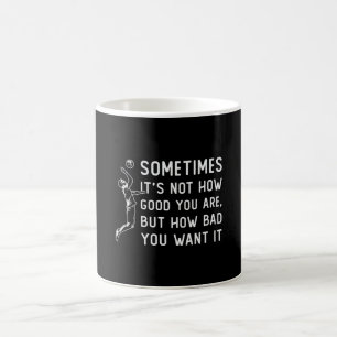 Volleyball It's Not How Good Volleyball Player Coffee Mug
