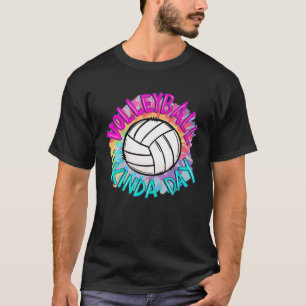 Volleyball Kinda Day Tie Dye Love Volleyball Game T-Shirt