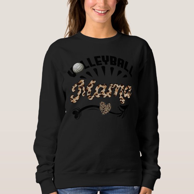 Volleyball Mama Leopard  Ball Mom Mother's Day Sweatshirt (Front)